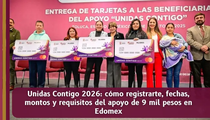 Programa Unidas Contigo 2026 con apoyo de 9 mil pesos para mujeres en situación de violencia en Edomex