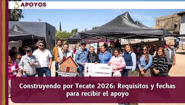 Construyendo por Tecate 2026: Requisitos y fechas para recibir el apoyo