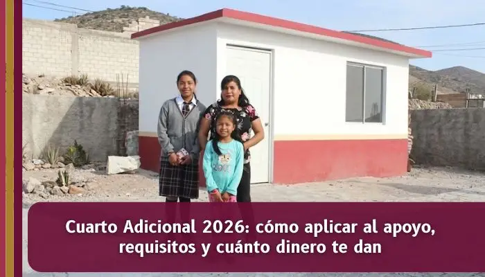 Apoyo de Cuarto Adicional 2026 para construir o ampliar un cuarto extra en tu casa