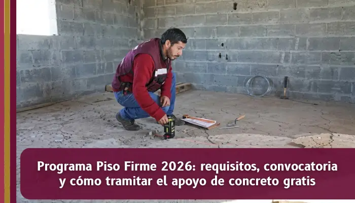 Programa Piso Firme 2026 para cambiar piso de tierra por concreto