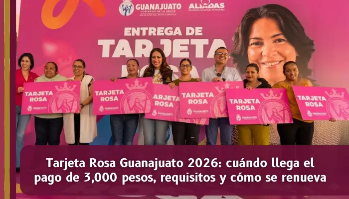 Tarjeta Rosa Guanajuato 2026 con pago de 3000 pesos en junio para madres de 25 a 45 años