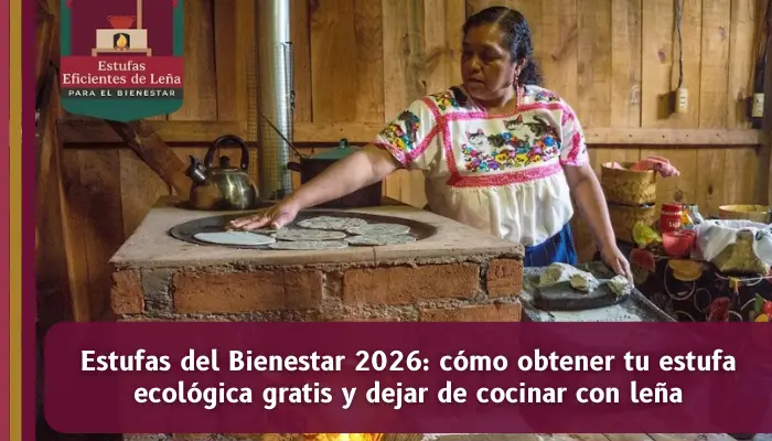 Programa Estufas del Bienestar 2026 con estufas ecológicas gratuitas para comunidades rurales e indígenas de México